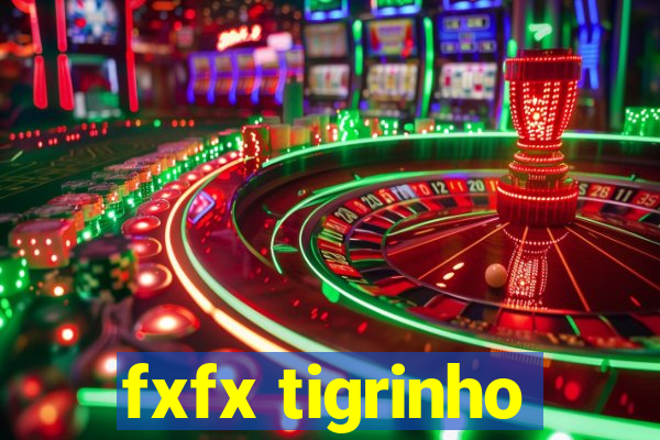 fxfx tigrinho